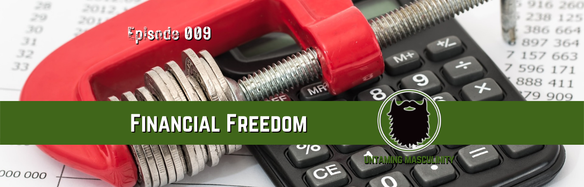 Episode 009 - Financial Freedom