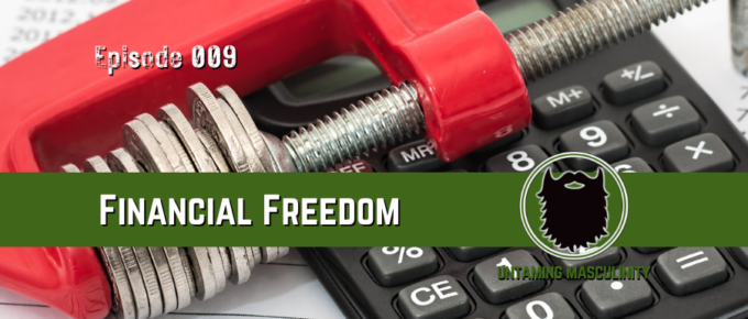 Episode 009 - Financial Freedom