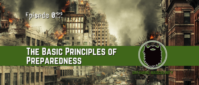 Episode 022 - The Basic Principles of Preparedness