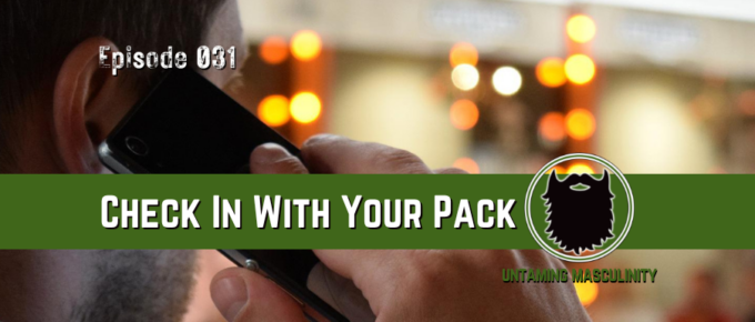 Episode 031 - Check In With Your Pack