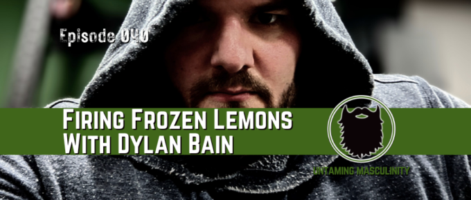 Episode 040 - Firing Frozen Lemonades With Dylan Bain